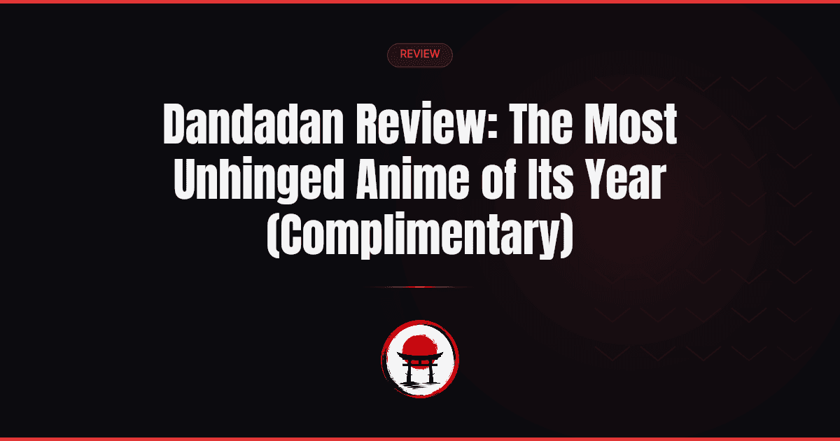 Dandadan Review: The Most Unhinged Anime of Its Year (Complimentary)